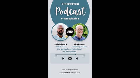 The Big Rocks of Fatherhood w/ Nick Adams The Big Rocks of Fatherhood w/ Nick Adams