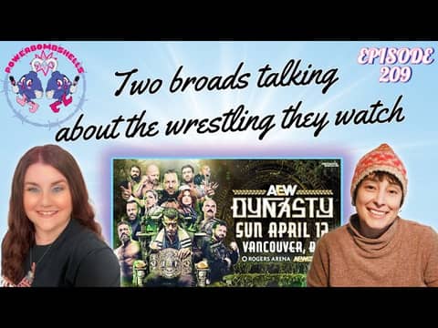 Will Kenny Omega Dethrone MJF? AEW Dynasty Pre-Pre Show with Mel & Sam! | Powerbomshells