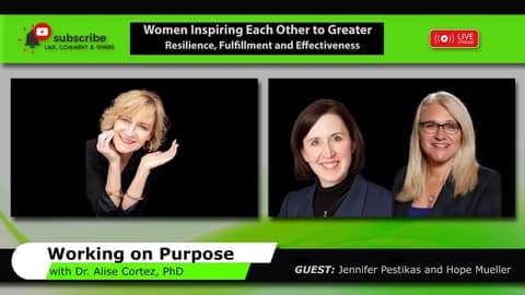 Women Inspiring Each Other to Greater Resilience, Fulfillment and Effectiveness (Working on Purpose)
