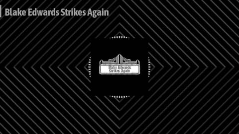 Blake Edwards Strikes Again | The Industry Blake Edwards Strikes Again | The Industry