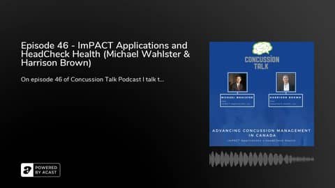 Episode 46 - ImPACT Applications and HeadCheck Health (Michael Wahlster & Harrison Brown)
