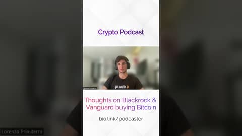 Thoughts on Blackrock & Vanguard buying Bitcoin