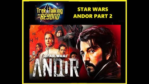 trek Talking and Beyond Episode 635 - Star Wars Andor part 2 review #trektalking #podcast #unclejim