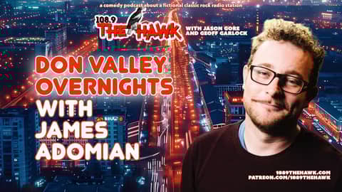 FULL VIDEO: Don Valley Overnights (with James Adomian) #comedypodcast #podcast #classicrock #radio