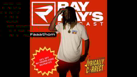 Lyrically Correct with Faaathom on Ray Ray's Podcast
