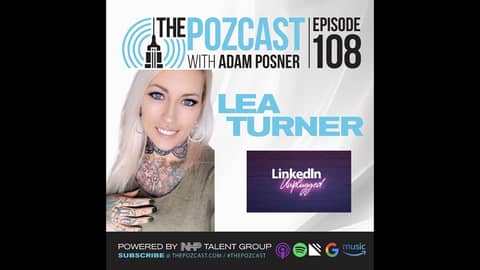 #108 Lea Turner: Crushing LinkedIN and Motherhood #thePOZcast