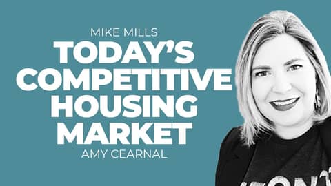Today's Competitive Housing Market w/ Amy Cearnal