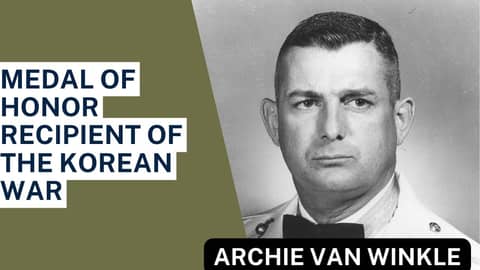 [Audio Podcast]  USMC Col. Archie Van Winkle - Medal of Honor Recipient during the Korean War