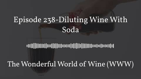 May 27 - Episode 238-Diluting Wine With Soda - Full - Center Quote 16:9