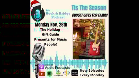Hook and Bridge Podcast Ep 28 - Holiday Gift Guide For Music Lovers