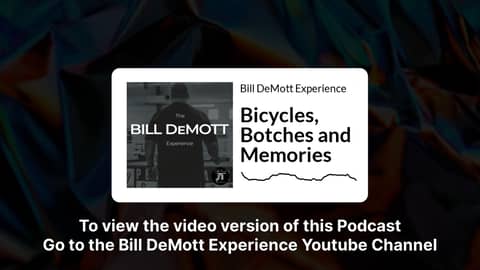 Bicycles, Botches and Memories | Bill DeMott Experience