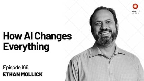 Ethan Mollick — How AI Changes Everything | Episode 166 Ethan Mollick — How AI Changes Everything | Episode 166