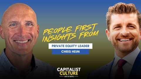 People First Insights from Private Equity Leader Chris Heim