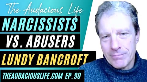 Lundy Bancroft on Narcissists vs. Abusers on The Audacious Life Podcast #shorts