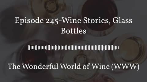 September 02 - Episode 245-Wine Stories, Glass Bottles - Full - Center Quote 16:9