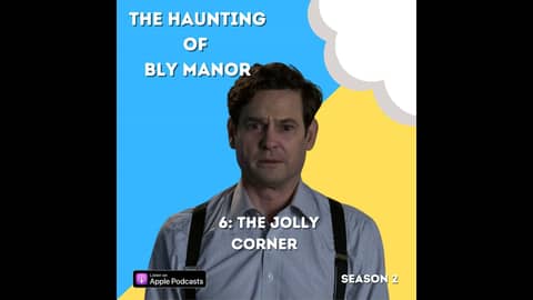 The Haunting of Bly Manor 6: The Jolly Corner