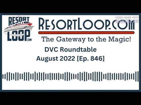 DVC Roundtable - August 2022 [Ep. 846]