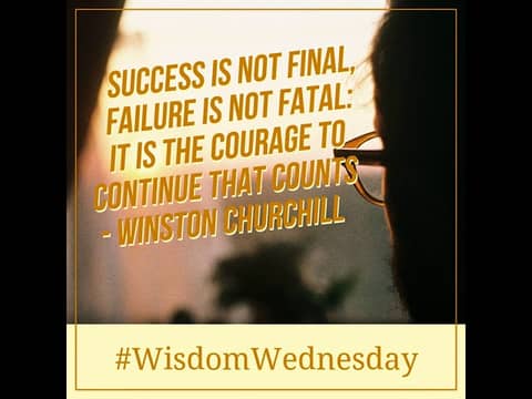 Success is not final, failure is not fatal: it is the courage to continue that counts - Winston Chu…
