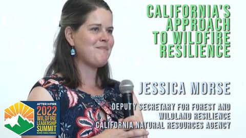 KEYNOTE   California's Approach to Wildfire Resilience  - Jessica Morse
