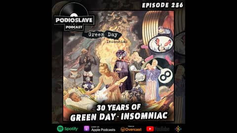 Ep 256: 30 Years of Green Day - Insomniac Ep 256: 30 Years of Green Day - Insomniac