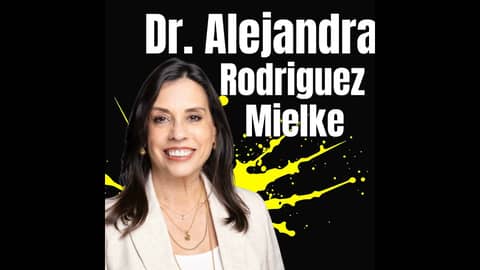 Culture, Courage, and Connection: The Keys to Better Leadership with Dr. Alejandra Rodriguez Mielke Culture, Courage, and Connection: The Keys to Better Leadership with Dr. Alejandra Rodriguez Mielke