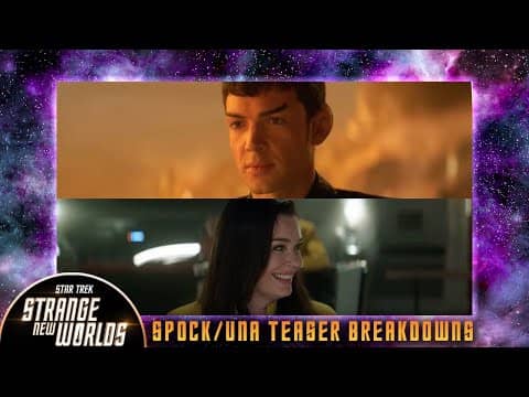 Strange New Worlds | Spock & Una Teaser Breakdows