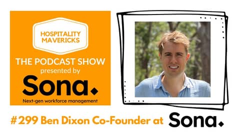#299 Ben Dixon Co-Founder at Sona - The Future of AI in Hospitality #299 Ben Dixon Co-Founder at Sona - The Future of AI in Hospitality