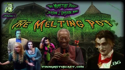 86: The Melting Pot (The Munsters Today Season 2)