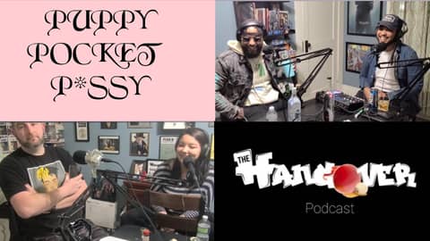 Puppy Pocket P*ssy Feat. GetMoneyFlame | The Hangover Podcast Ep.19