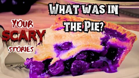 What was in the pie? true scary story