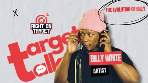 Target Talk - "The Evolution of Billy" Featuring Billy White