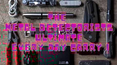 The Metal Detectorists Ultimate EDC The Metal Detectorists Ultimate EDC