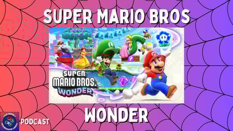 Podcast: Super Mario Bros. Wonder - Featuring Joe (and Special Guest)