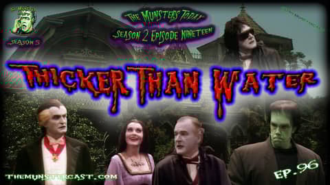 96: Thicker Than Water (The Munsters Today Season 2)