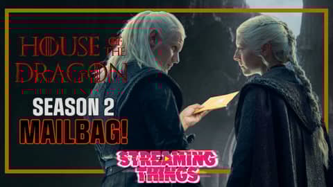 'House of the Dragon' S2 Secrets & Theories! | Streaming Things Mailbag 'House of the Dragon' S2 Secrets & Theories! | Streaming Things Mailbag