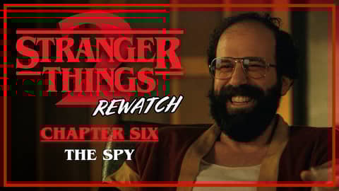 Stranger Things 2 Rewatch | Chapter 6: The Spy