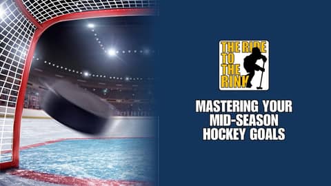 The Ride To The Rink - Mastering Your Mid-Season Hockey Goals