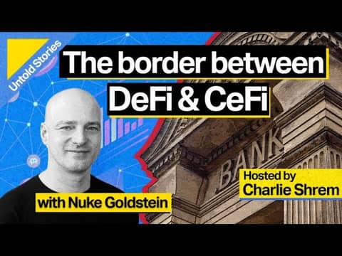The Border Between DeFi and CeFi with Nuke Goldstein The Border Between DeFi and CeFi with Nuke Goldstein