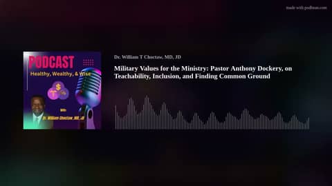 Military Values for the Ministry: Pastor Anthony Dockery, on Teachability, Inclusion, and Finding Co