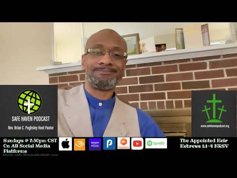 Safe Haven Podcast  “The Appointed Heir”   Hebrews 1:1-4 NRSV    6/10/2023