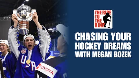 The Ride To The Rink - Chasing Your Hockey Dreams With Megan Bozek