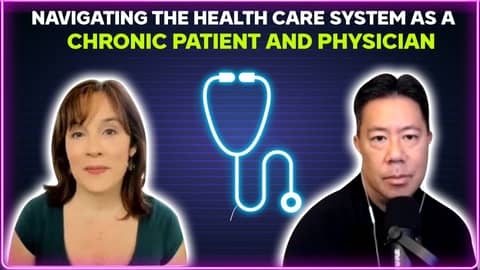 Navigating the health care system as a chronic patient and physician Navigating the health care system as a chronic patient and physician