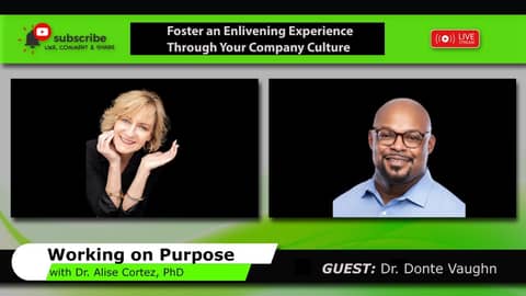 Foster an Enlivening Experience Through Your Company Culture (Working on Purpose)