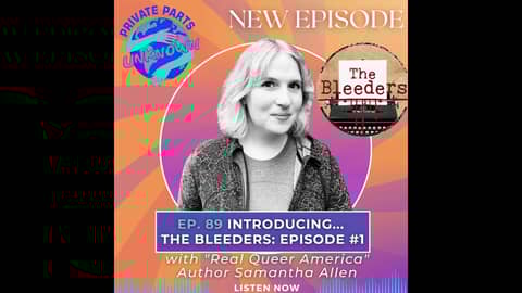 Introducing… The Bleeders: Episode #1 with "Real Queer America" Author Samantha Allen Introducing… The Bleeders: Episode #1 with "Real Queer America" Author Samantha Allen