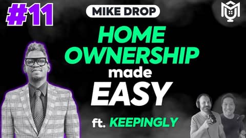Is Communication the Key to Successful Homeownership? | Keepingly | Daniel Smith | MikeDrop E11 Is Communication the Key to Successful Homeownership? | Keepingly | Daniel Smith | MikeDrop E11