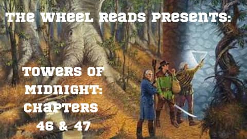 Towers of Midnight: Chapters 46 and 47 (Season 13, Episode 18) Towers of Midnight: Chapters 46 and 47 (Season 13, Episode 18)