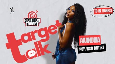 Target Talk – "To Be Honest" featuring Axandria and Xela