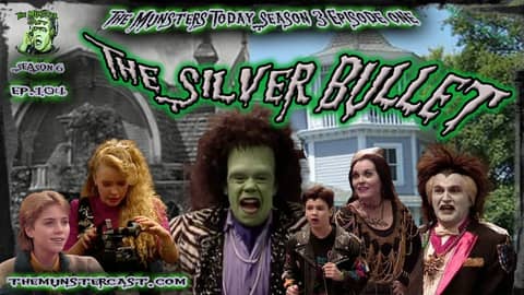 104: The Silver Bullet (The Munsters Today Season 3)