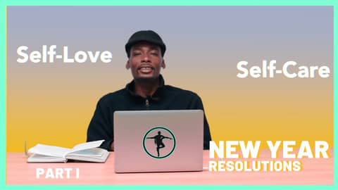 How to Take care of Yourself So You Can Take Care of Business | Pt 1  | Top New Year Resolutions