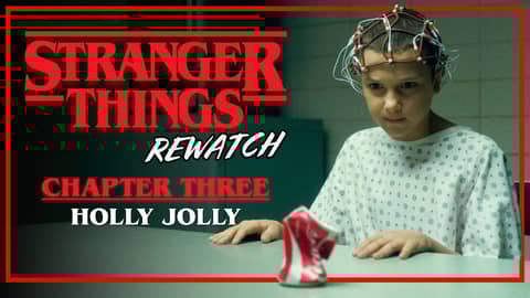 Stranger Things Rewatch | Chapter 3: Holly, Jolly